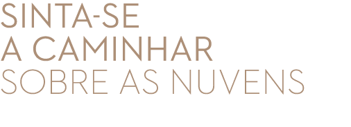 Sinta-se a caminhar sobre as nuvens